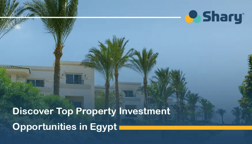 Best Investment Opportunities in Egyptian Real Estate